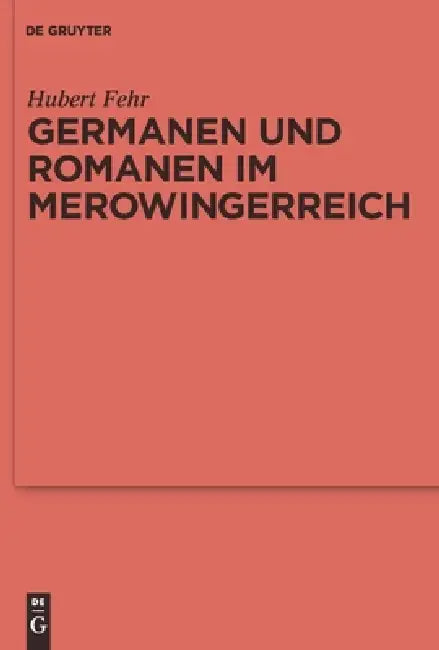 Germanen und Romanen im Merowingerreich (English, Hubert Fehr)