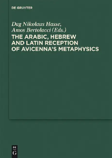 The Arabic, Hebrew and Latin Reception of Avicenna's Metaphysics (English, Dag Nikolaus Hasse | Amos Bertolacci)