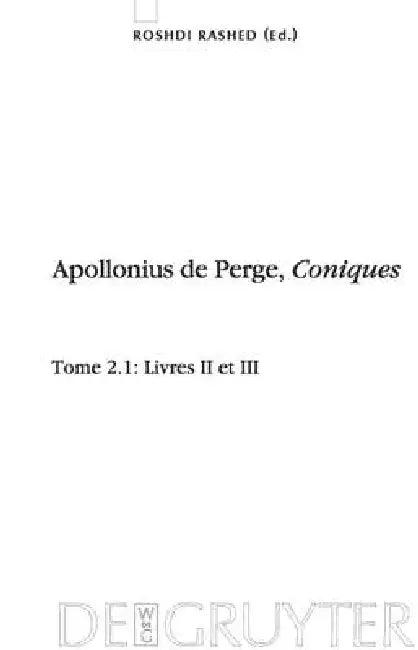 Livres II et III. Commentaire historique et mathématique, édition et traduction du texte arabe (English, Roshdi Rashed)