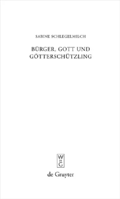 Bürger, Gott und Götterschützling (English, Sabine Schlegelmilch)