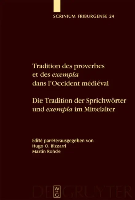 Tradition des proverbes et des exempla dans l'Occident médiéval / Die Tradition der Sprichwörter und (English, Hugo O. Bizzarri | Martin Rohde)