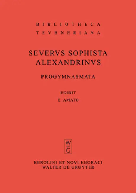 Progymnasmata quae exstant omnia (English, Severus Sophista Alexandrinus | Eugenio Amato | Bastien Kindt)