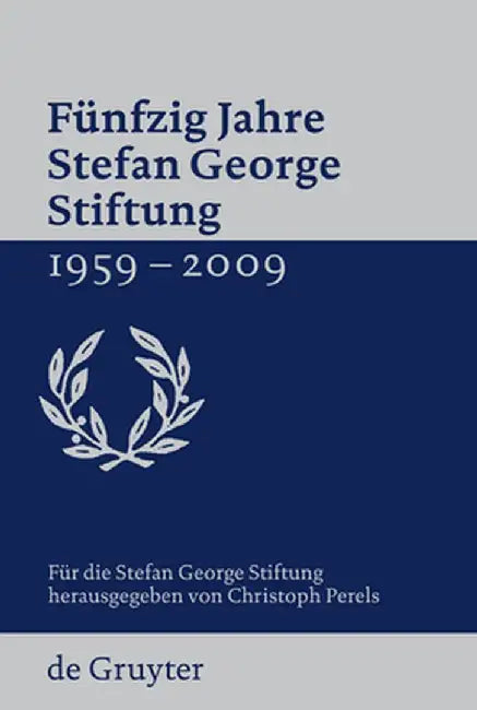 Funfzig Jahre Stefan George Stiftung 1959-2009 (English, Stefan George Stiftung)