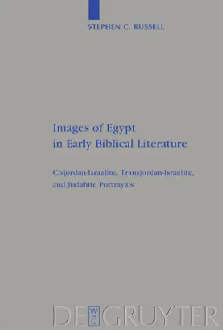 Images of Egypt in Early Biblical Literature (English, Stephen C. Russell)