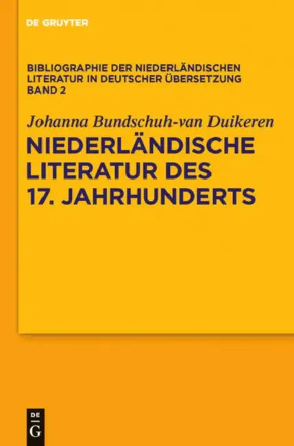 Niederlandische Literatur Des 17. Jahrhunderts (English, Johanna Bundschuh-Van Duikeren)