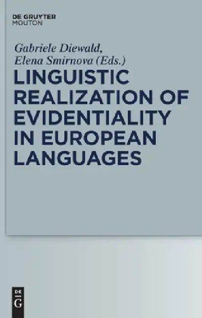 Linguistic Realization of Evidentiality in European Languages (English, Gabriele Diewald | Elena Smirnova)