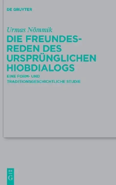 Die Freundesreden des ursprünglichen Hiobdialogs (English, Urmas Nømmik)
