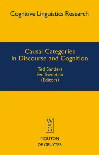 Causal Categories in Discourse and Cognition (English, Ted Sanders | Eve Sweetser)