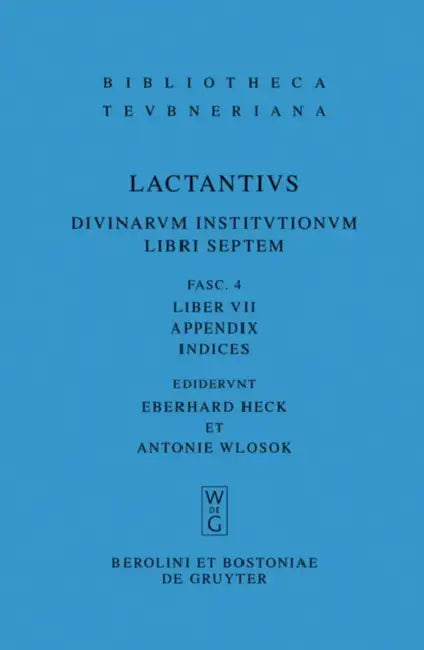 Liber VII (English, Lucius Caelius Firmianus Lactantius | Eberhard Heck | Antonie Wlosok)