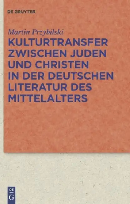 Kulturtransfer zwischen Juden und Christen in der deutschen Literatur des Mittelalters (English, Martin Przybilski)