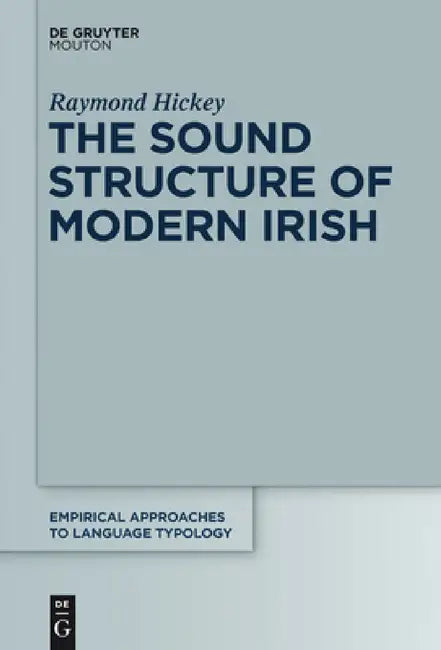 The Sound Structure of Modern Irish (English, Raymond Hickey)