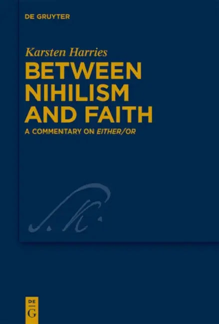 Between Nihilism and Faith (English, Karsten Harries)