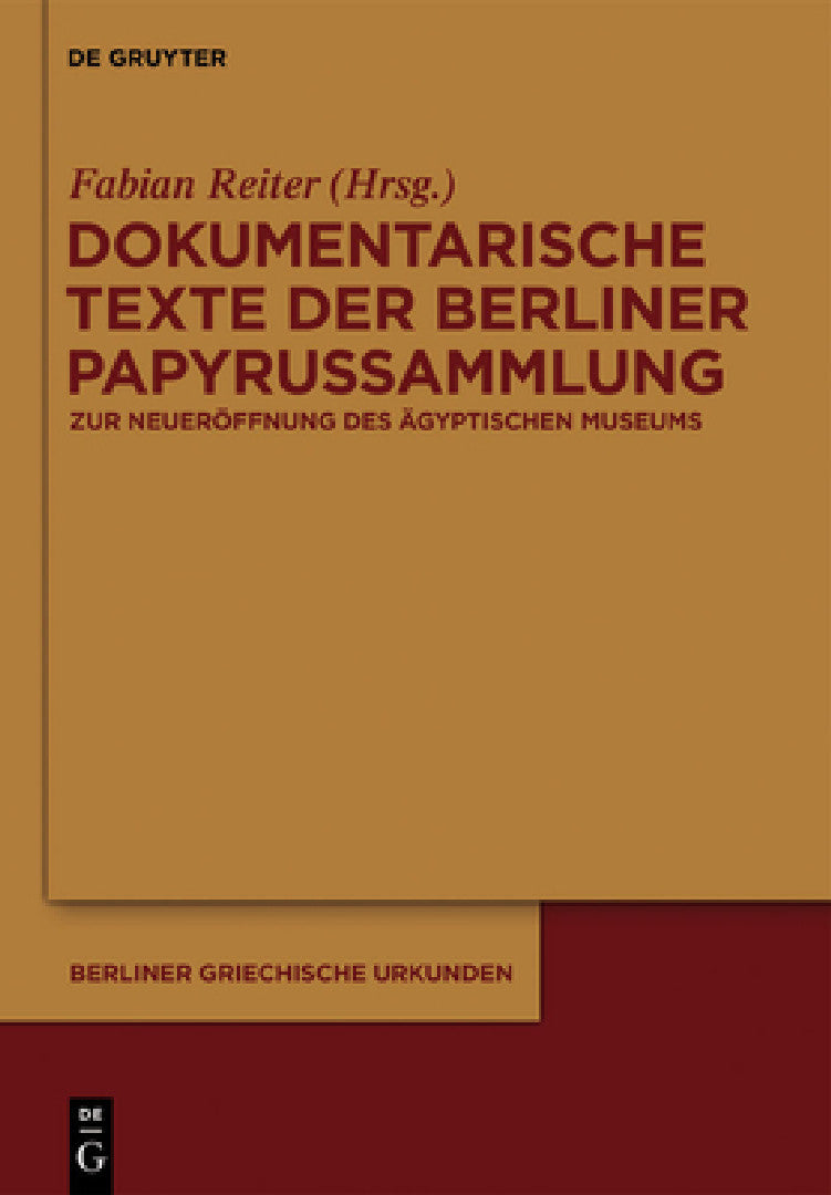 Dokumentarische Texte Der Berliner Papyrussammlung Aus Ptolemäischer Und Römischer Zeit (English, Fabian Reiter)