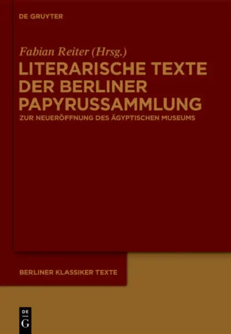 Literarische Texte der Berliner Papyrussammlung (English, Fabian Reiter)