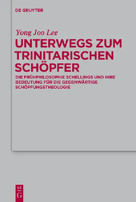 Unterwegs Zum Trinitarischen Schöpfer (English, Yong Joo Lee)