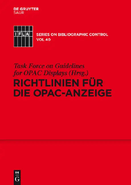 Richtlinien für die OPAC-Anzeige (English, Task Force on Guidelines for Opac Displa | Standing Committee of the Ifla Catalogui | Friederike Schimmelpfennig)