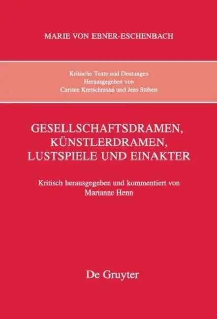 Gesellschaftsdramen, Kunstlerdramen, Lustspiele Und Einakter (English, Marianne Henn)