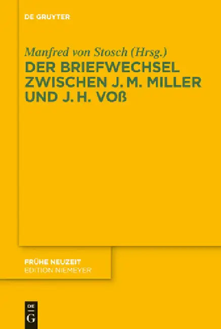 Der Briefwechsel zwischen Johann Martin Miller und Johann Heinrich Voß (English, Manfred Stosch)