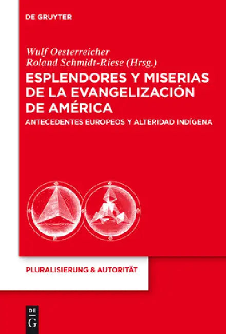 Esplendores Y Miserias de la Evangelización de América (English, Wulf Oesterreicher | Roland Schmidt-Riese)