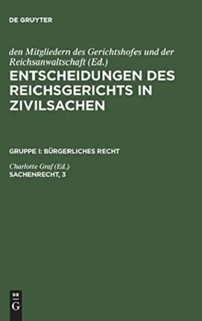 Entscheidungen des Reichsgerichts in Zivilsachen, Sachenrecht, 3 (English, Charlotte Graf)