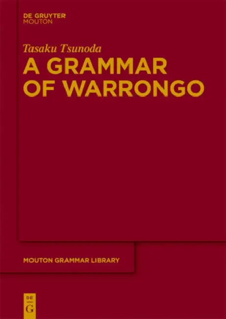 A Grammar of Warrongo (English, Tasaku Tsunoda)