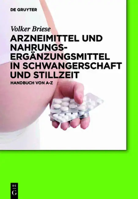 Arzneimittel Und Nahrungserganzungsmittel In Schwangerschaft Und Stillzeit (English, Volker Briese)