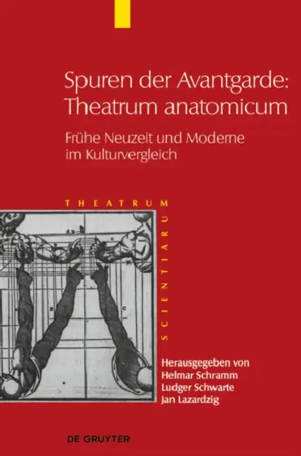 Theatrum Scientiarum, Band 5, Spuren der Avantgarde (English, Ludger Schwarte | Jan Lazardzig)