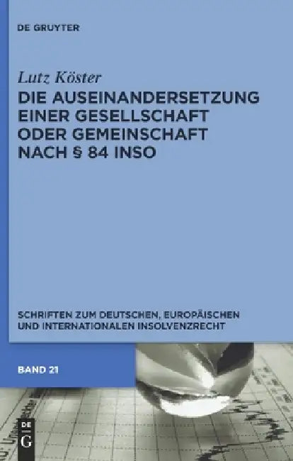 Die Auseinandersetzung einer Gesellschaft oder Gemeinschaft nach § 84 InsO (English, Lutz Köster)