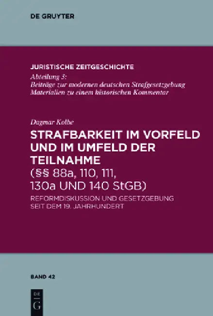 Strafbarkeit Im Vorfeld Und Im Umfeld Der Teilnahme (§§ 88a, 110, 111, 130a Und 140 Stgb) (English, Dagmar Kolbe)
