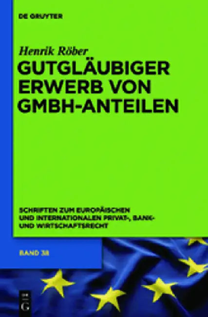 Gutgläubiger Erwerb Von Gmbh-Anteilen (English, Henrik Röber)