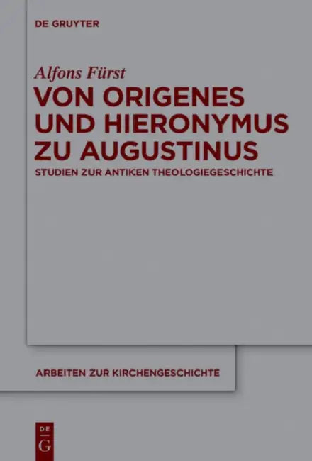 Von Origenes Und Hieronymus Zu Augustinus (English, Alfons Fürst)