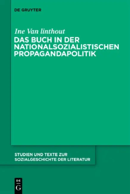 Das Buch in der nationalsozialistischen Propagandapolitik (English, Ine Van Linthout)