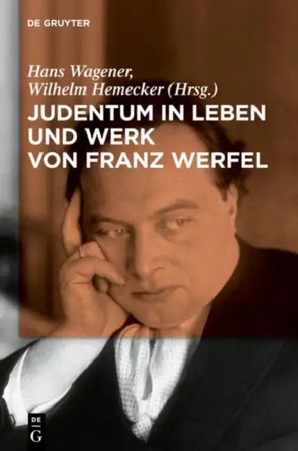 Judentum in Leben und Werk von Franz Werfel (English, Hans Wagener | Wilhelm Hemecker)