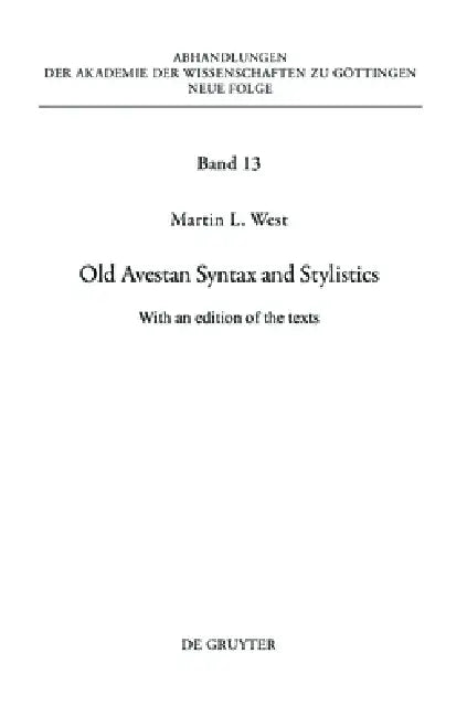 Old Avestan Syntax and Stylistics (English, Martin West)