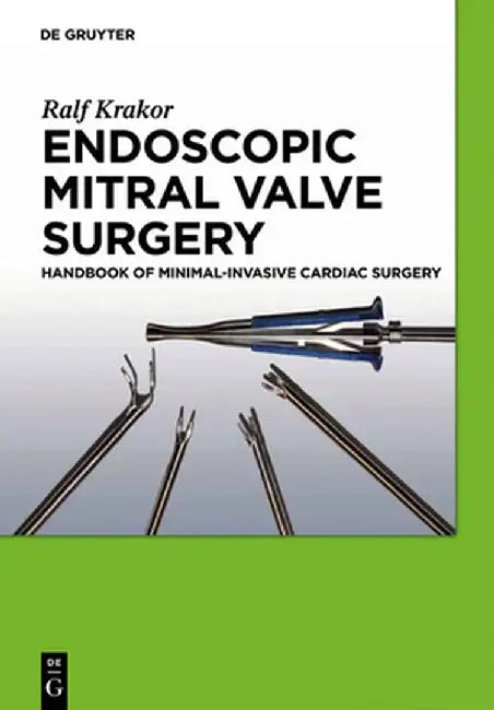 Endoscopic Mitral Valve Surgery (English, Ralf Krakor)