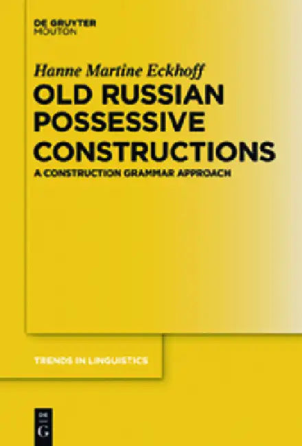 Old Russian Possessive Constructions (English, Hanne Martine Eckhoff)