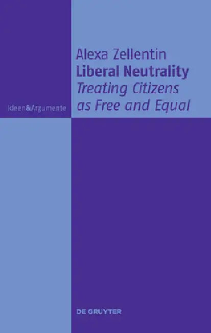 Liberal Neutrality (English, Alexa Zellentin)