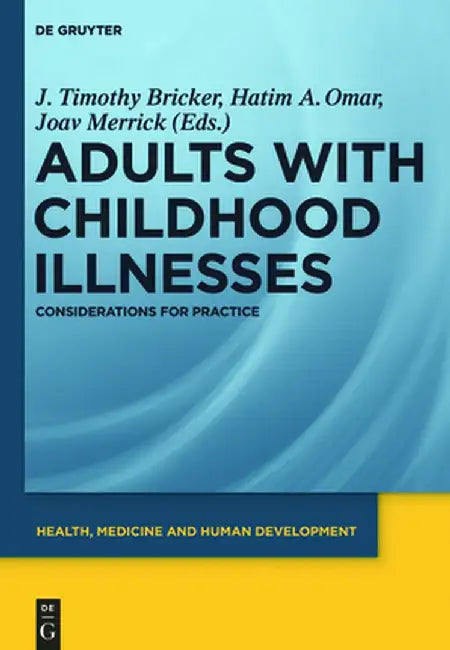 Adults with Childhood Illnesses (English, J. Timothy Bricker)