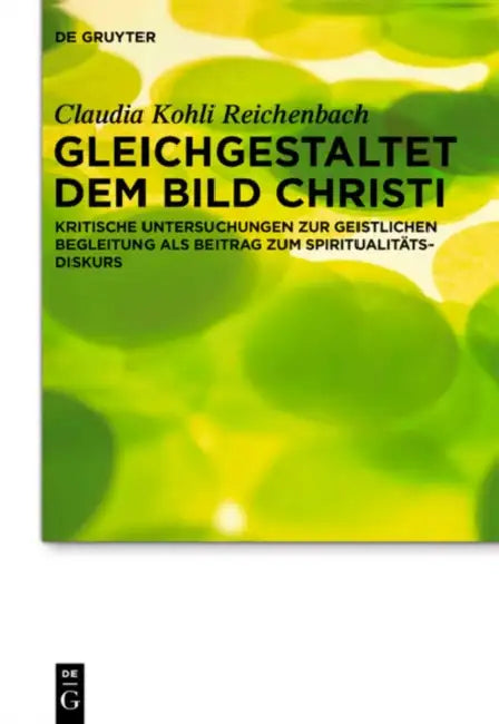 Gleichgestaltet dem Bild Christi (English, Claudia Kohli Reichenbach)
