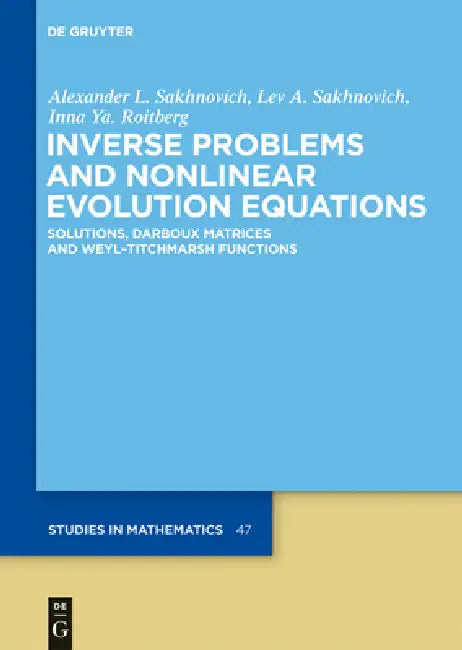 Inverse Problems and Nonlinear Evolution Equations (English, Alexander L. Sakhnovich | Lev A. Sakhnovich | Inna Ya Roitberg)
