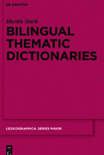 Bilingual Thematic Dictionaries (English, Martin Stark)
