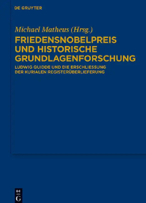 Friedensnobelpreis Und Historische Grundlagenforschung (English, Michael Matheus)