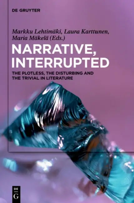 Narrative, Interrupted (English, Markku Lehtimäki | Laura Karttunen | Maria Mäkelä)