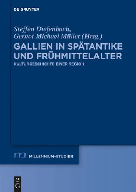 Gallien in Spätantike und Frühmittelalter (English, Steffen Diefenbach | Gernot Michael Müller)