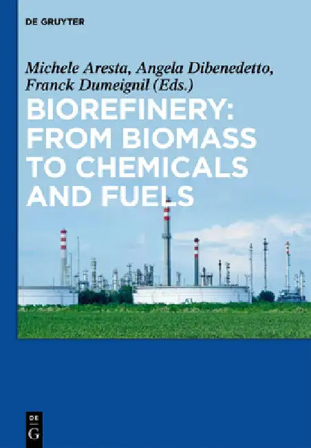 Biorefinery (English, Michele Aresta | Angela Dibenedetto | Franck Dumeignil)
