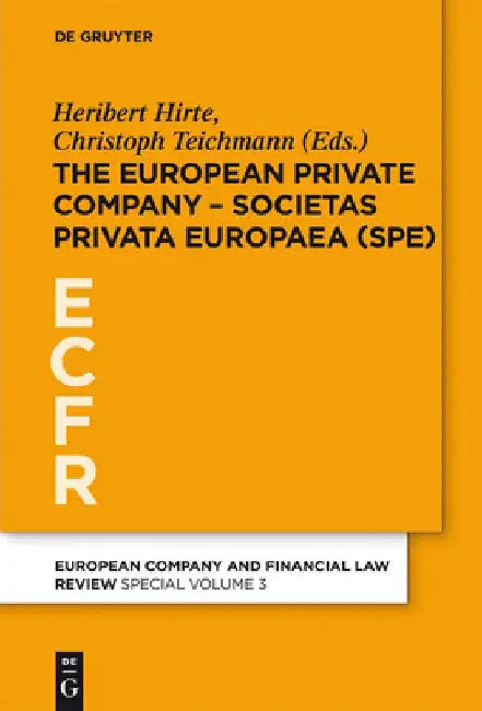 The European Private Company - Societas Privata Europaea (Spe) (English, Heribert Hirte)