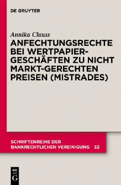 Anfechtungsrechte Bei Wertpapiergeschäften Zu Nicht Marktgerechten Preisen (Mistrades) (English, Annika Clauss)
