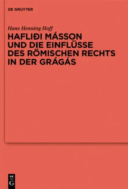 Hafliði Másson Und Die Einflüsse Des Römischen Rechts in Der Grágás (English, Hans Henning Hoff)