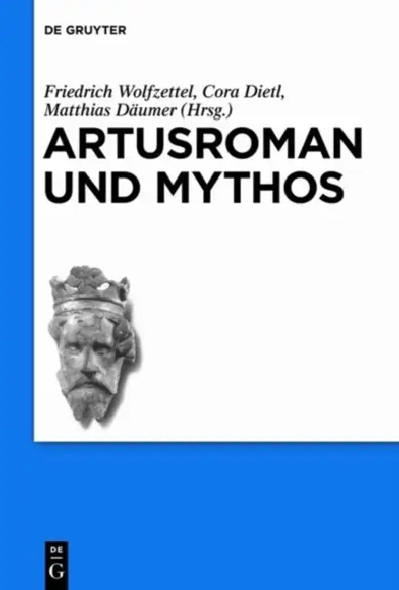 Artusroman und Mythos (English, Friedrich Wolfzettel | Cora Dietl | Matthias Däumer)