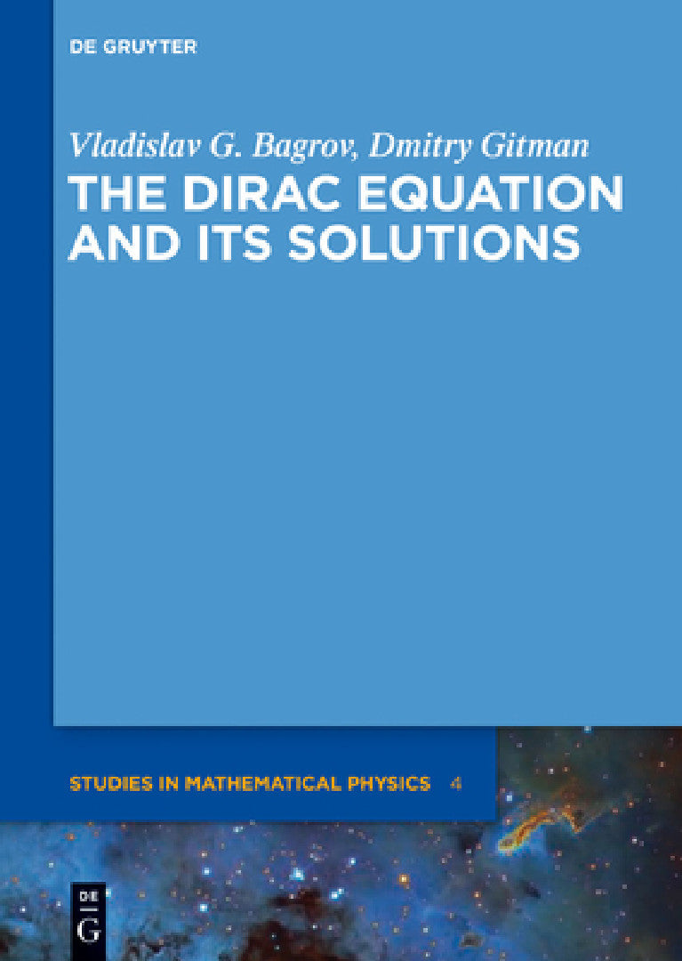 The Dirac Equation and Its Solutions (English, Vladislav G. Bagrov | Dmitry Gitman)